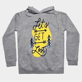 let's get lost t-shirt Hoodie